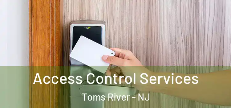  Access Control Services Toms River - NJ