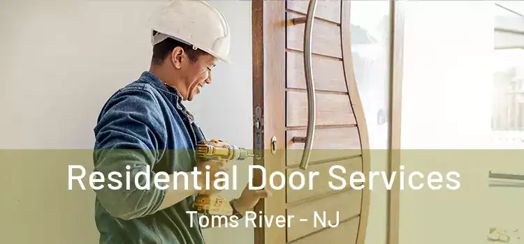 Residential Door Services Toms River - NJ