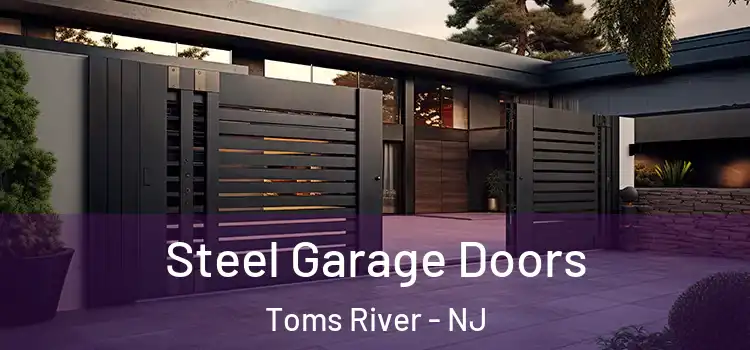  Steel Garage Doors Toms River - NJ